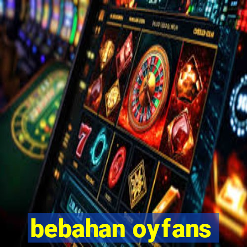 bebahan oyfans